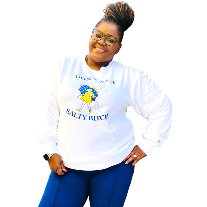 Plus Size Unisex Don't Be A Salty B$tch Sweatshirt - Fabulously Dressed Boutique
