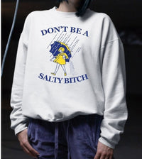 Plus Size Unisex Don't Be A Salty B$tch Sweatshirt - Fabulously Dressed Boutique 